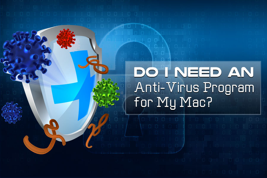 Do Macs Need Antivirus Software 2017